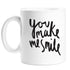 YOU MAKE ME SMILE MUG